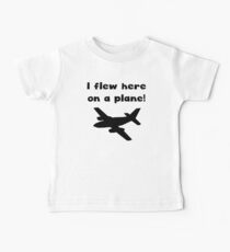 I Flew Here On A Plane Baby Tee