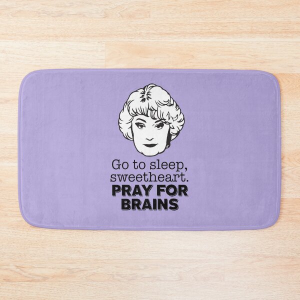 Item preview, Dorothy Zbornak: Go to Sleep, Sweetheart. Pray for Brains (the Golden Girls) designed and sold by catalystdesign.