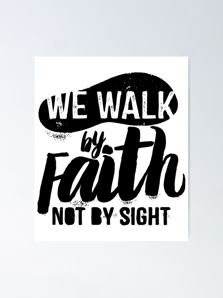 Download For We Walk By Faith Not By Sight Svg Scripture Svg Jesus Bible Quotes Svg Bible Verse Vinyl Svg Cricut Silhouette Corinthians Svg Poster By Houcine19 Redbubble