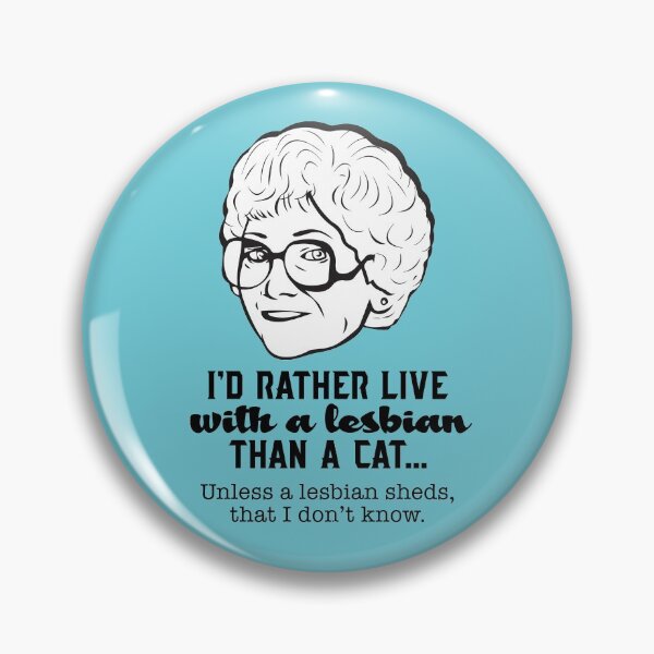 Item preview, Sophia Petrillo: Rather Live with a Lesbian than a Cat (the Golden Girls) designed and sold by catalystdesign.