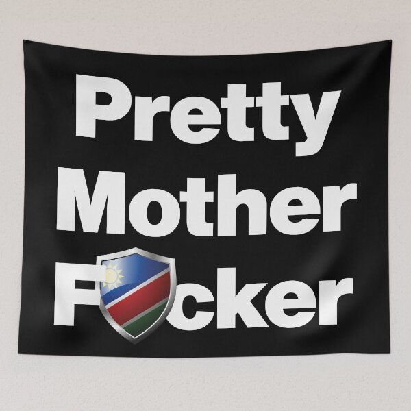 Item preview, I am a Pretty Mother Focker from Namibia designed and sold by HelloFromAja.