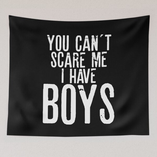 Item preview, YOU CAN´T SCARE ME I HAVE BOYS - MOTHERS DAY designed and sold by RafaelLopezz.