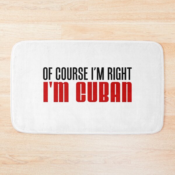 Item preview, Of Course I'm Right I'm Cuban designed and sold by jaycartoonist.