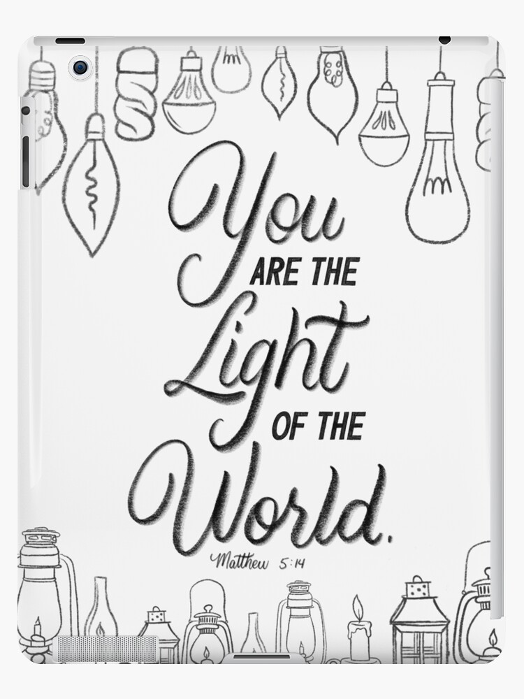 You are the light of the world. Matthew 5:14 - Bible Verse White Background