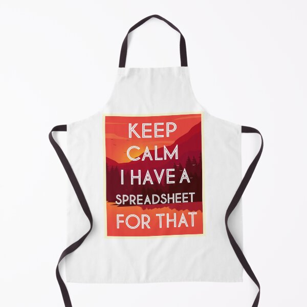 Item preview, Keep Calm I Have A Spreadsheet For That designed and sold by UMED :).