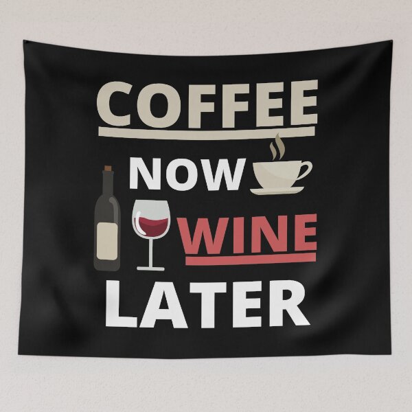 Item preview, Coffee Now Wine Later designed and sold by JustCreativity.