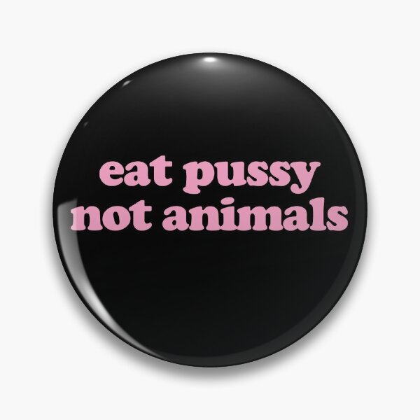 Item preview, Eat Pussy Not Animals designed and sold by shirtoftheday.