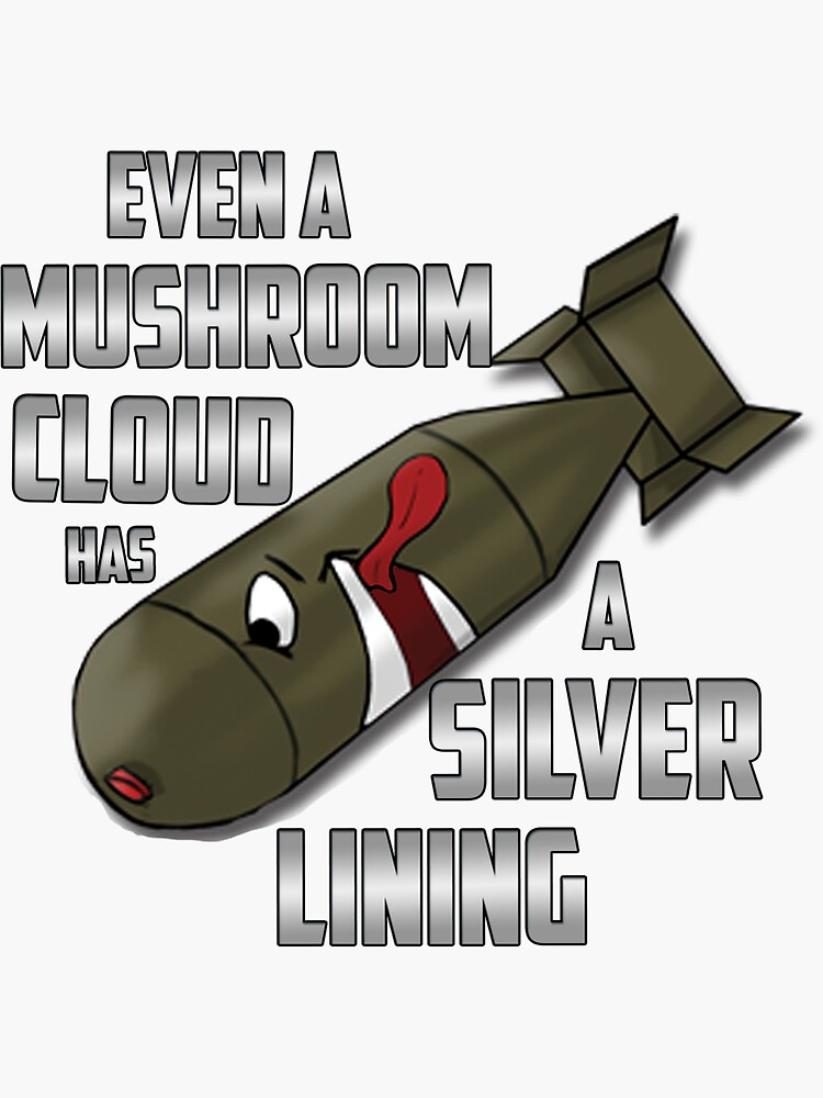 Thumbnail 3 of 3, Sticker, Even a mushroom cloud has a silver lining bomb design designed and sold by Benjamin Wallace.