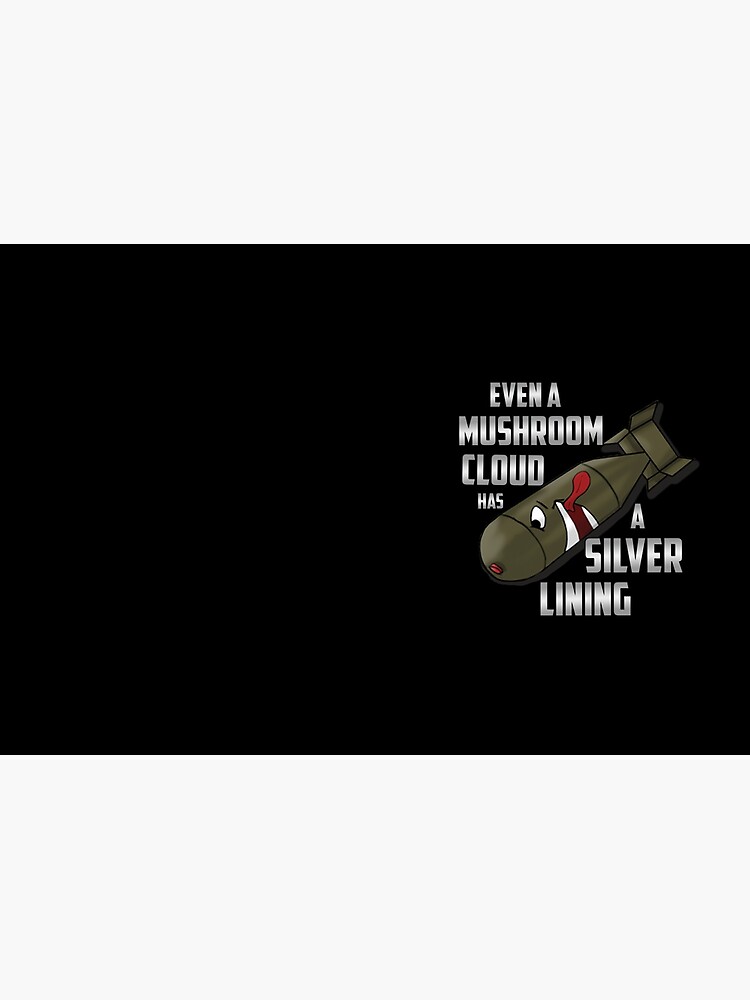 Even a mushroom cloud has a silver lining bomb design by 55hoser