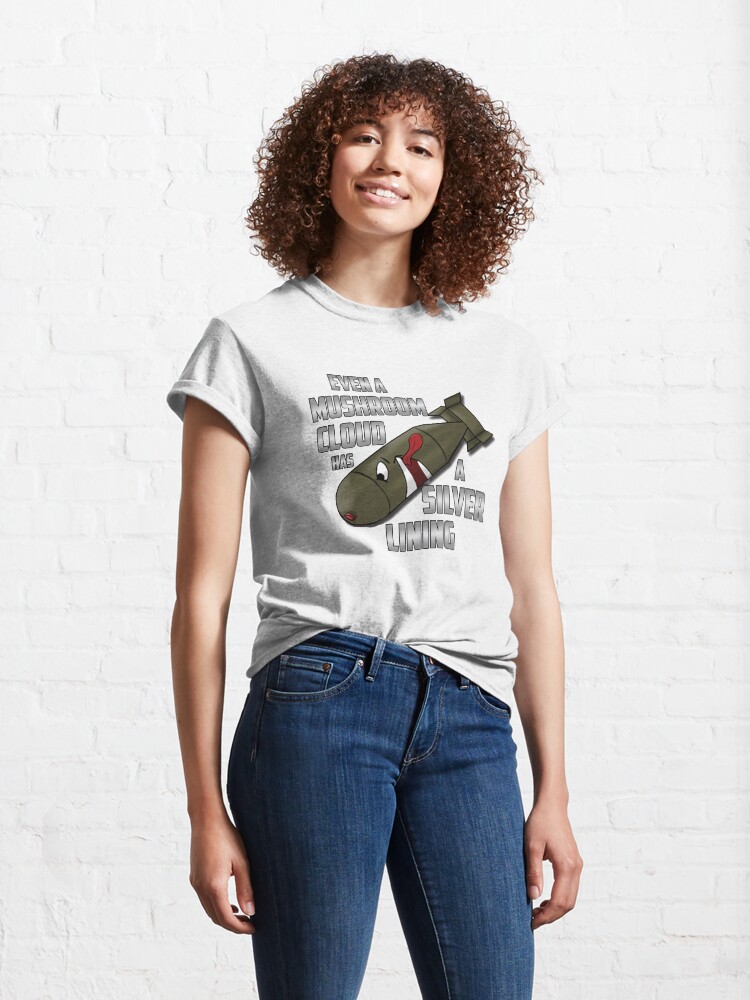 Alternate view of Even a mushroom cloud has a silver lining bomb design Classic T-Shirt