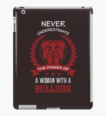 Never underestimate the power of a Woman with a Bulldog iPad Case/Skin