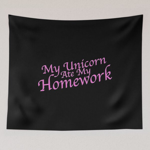 Item preview, My Unicorn Ate My Homework Stylish Pink Text designed and sold by NoveltyMerch.