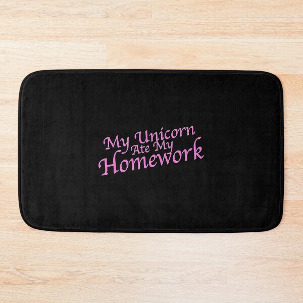 Item preview, My Unicorn Ate My Homework Stylish Pink Text designed and sold by NoveltyMerch.