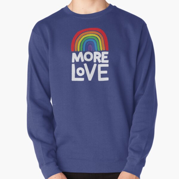 more love Pullover Sweatshirt