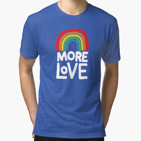more love Tri-blend T-Shirt