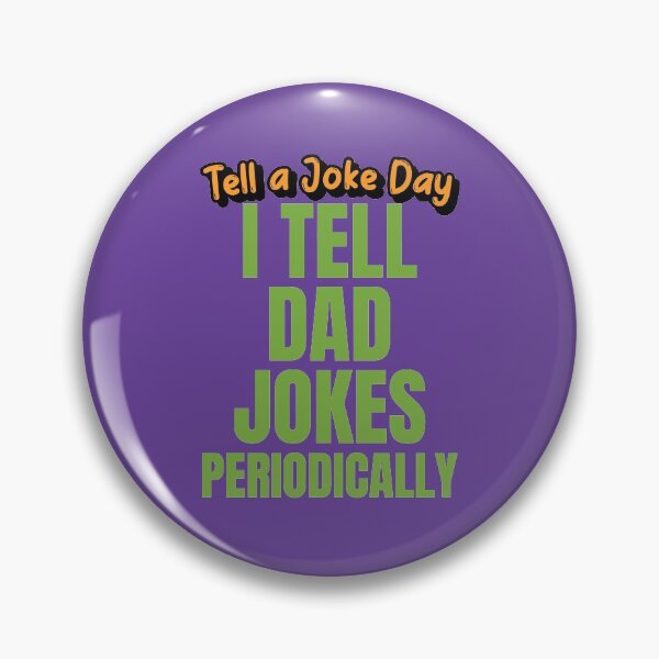 Item preview, I Tell Dad Jokes Periodically | Tell A Joke Day designed and sold by kindxinn.