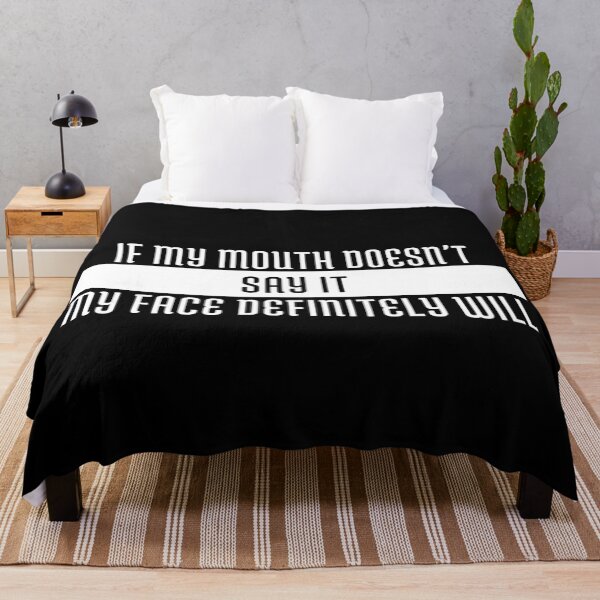 Item preview, If My Mouth Doesn't Say It My Face Definitely Will designed and sold by jpremiumdesigns.