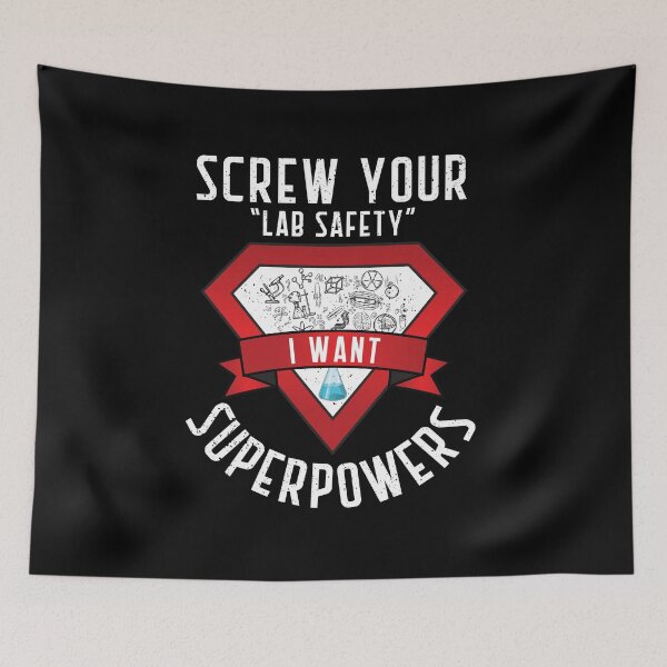 Item preview, Screw Your Lab Safety I Want Superpowers designed and sold by taogiauco.