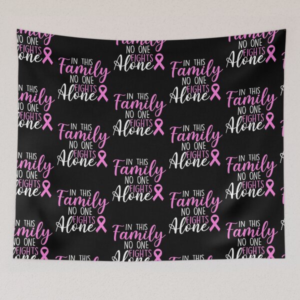 Item preview, Family Breast Cancer Support no one Fight Alone designed and sold by zedesignn.