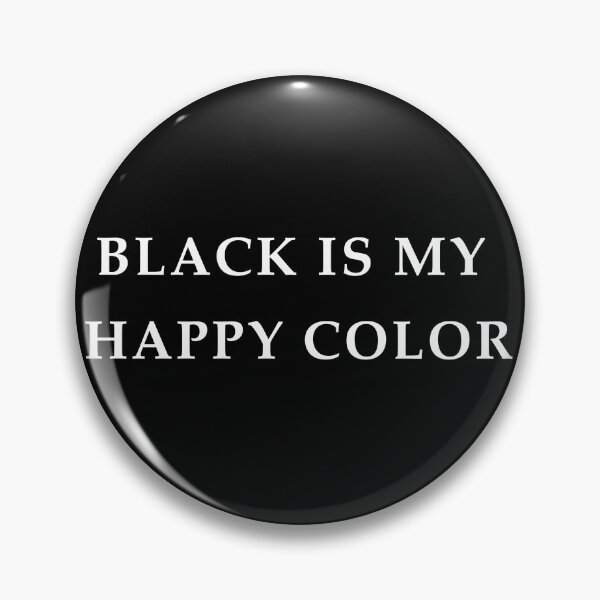 Item preview, Black is my happy color designed and sold by inspicienti.