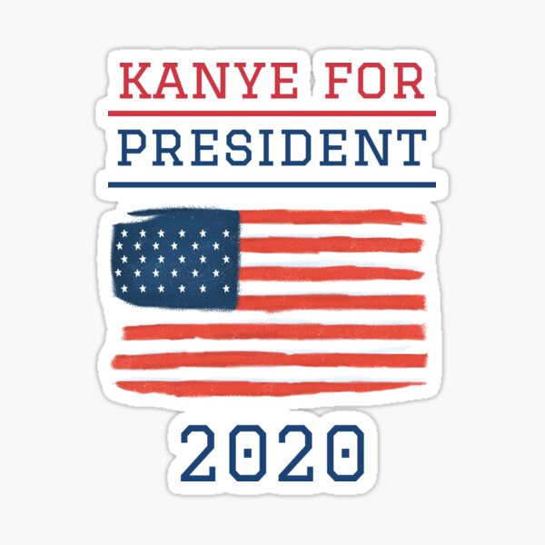 Kanye For President | Election 2020 Sticker