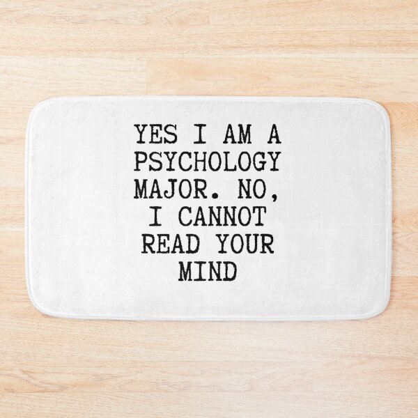 Item preview, Yes, I am a Psychology Major, No i cannot read your mind.  designed and sold by kina lakhani.