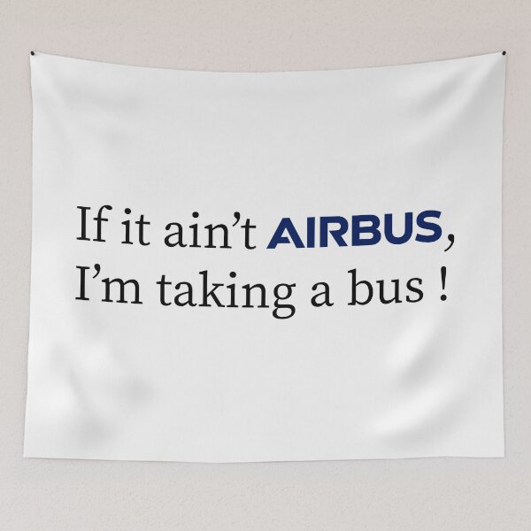 Aperçu de l'œuvre Si ce n'est pas Airbus, je prends un bus! créée et vendue par ThePilotShop.
