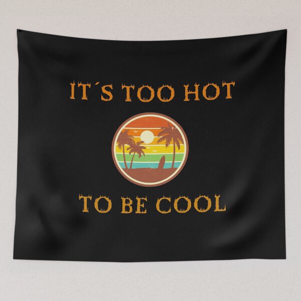 Item preview, It's too hot to be cool - great gift designed and sold by ThommyBLN.