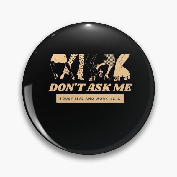 Item preview, Don't ask me I just live and work here designed and sold by SusanneFurst.