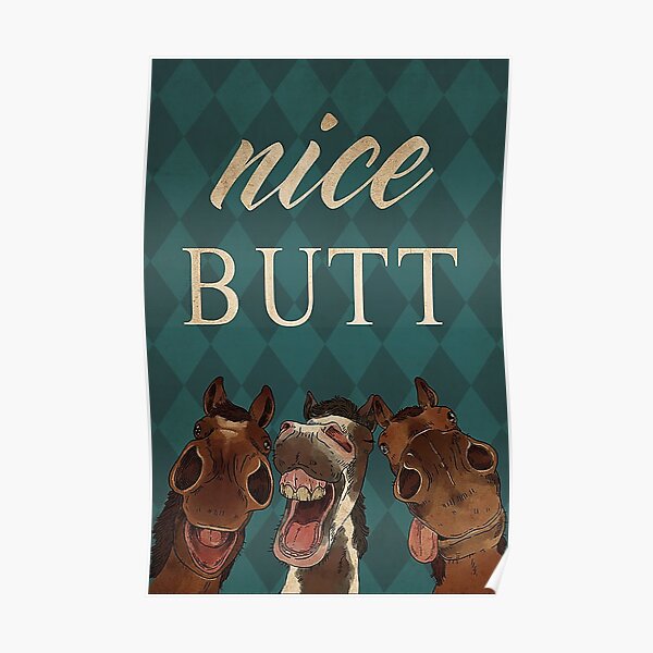 Horse Nice Butt funny gift for horse lover Poster