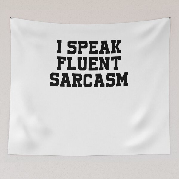 Item preview, I Speak Fluent Sarcasm Funny Saying designed and sold by SusanneFurst.