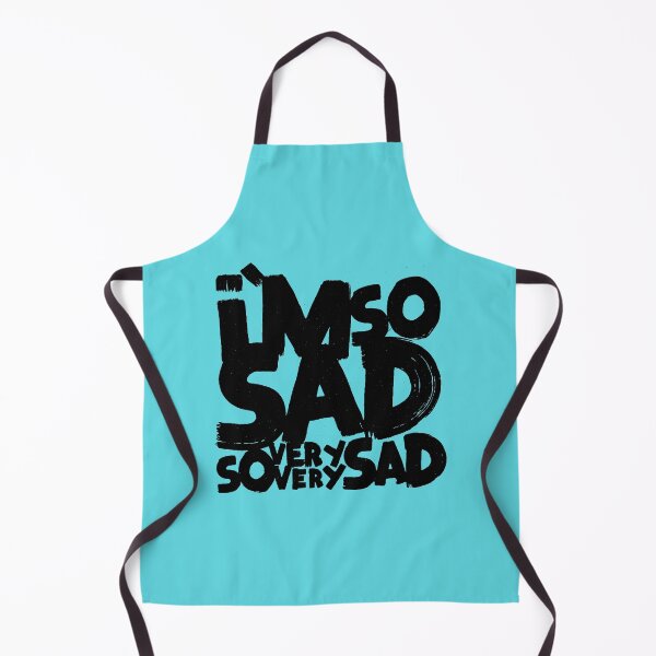 Item preview, I'm so sad, so very very sad designed and sold by Matthew Taylor Wilson.