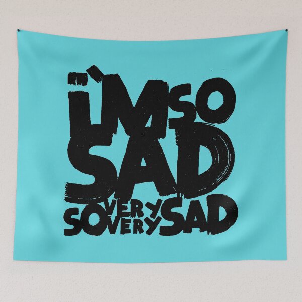 Item preview, I'm so sad, so very very sad designed and sold by Matthew Taylor Wilson.