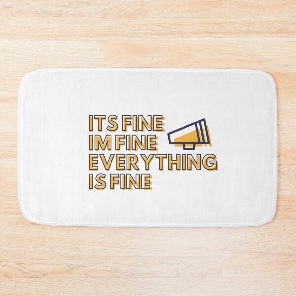 Item preview, its fine im fine everything is fine designed and sold by SusanneFurst.