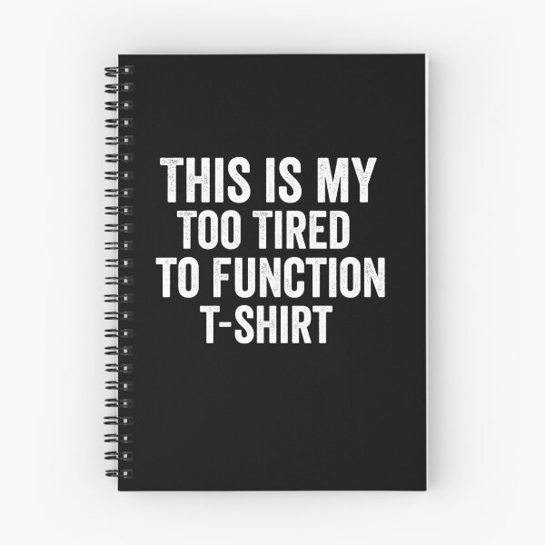 Item preview, This is my Too Tired to Function funny designed and sold by dianoo.