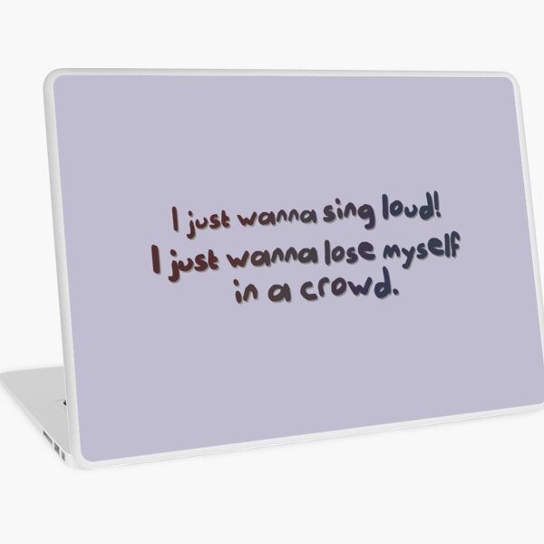 Sing Loud, Lose Myself in a Crowd! - Troye Design Laptop Skin