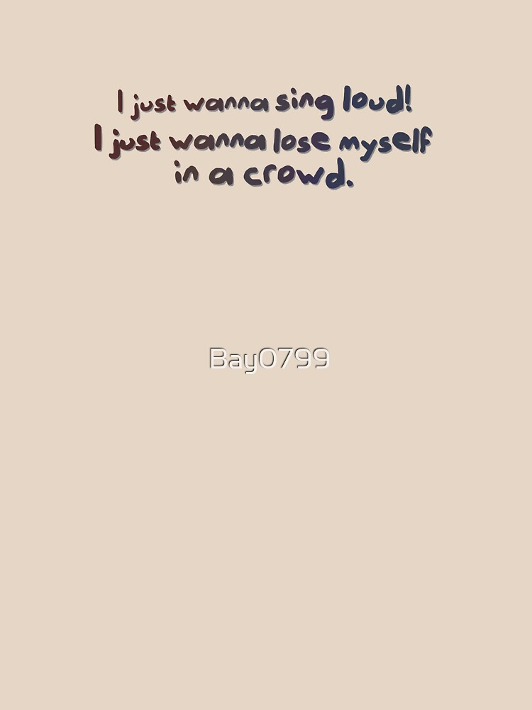 Sing Loud, Lose Myself in a Crowd! - Troye Design by Bay0799