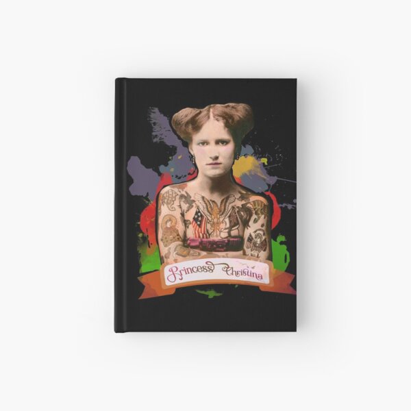Princess Christina (The Tattooed lady) - The Britannia Panopticon Hardcover Journal