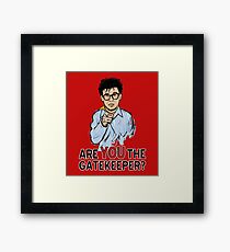 Are You the Gatekeeper? Framed Print