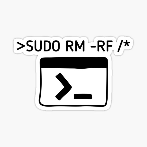 Sudo Rm Rf Sticker For Sale By Opensourcegeeks Redbubble