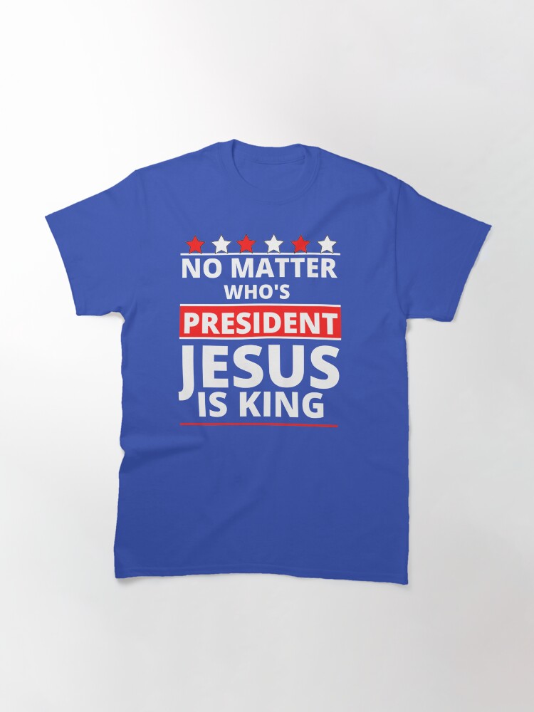 Thumbnail 3 of 7, Classic T-Shirt, Jesus Is Still King - Patriotic Christian Faith Apparel And Gifts designed and sold by TCCPublishing.