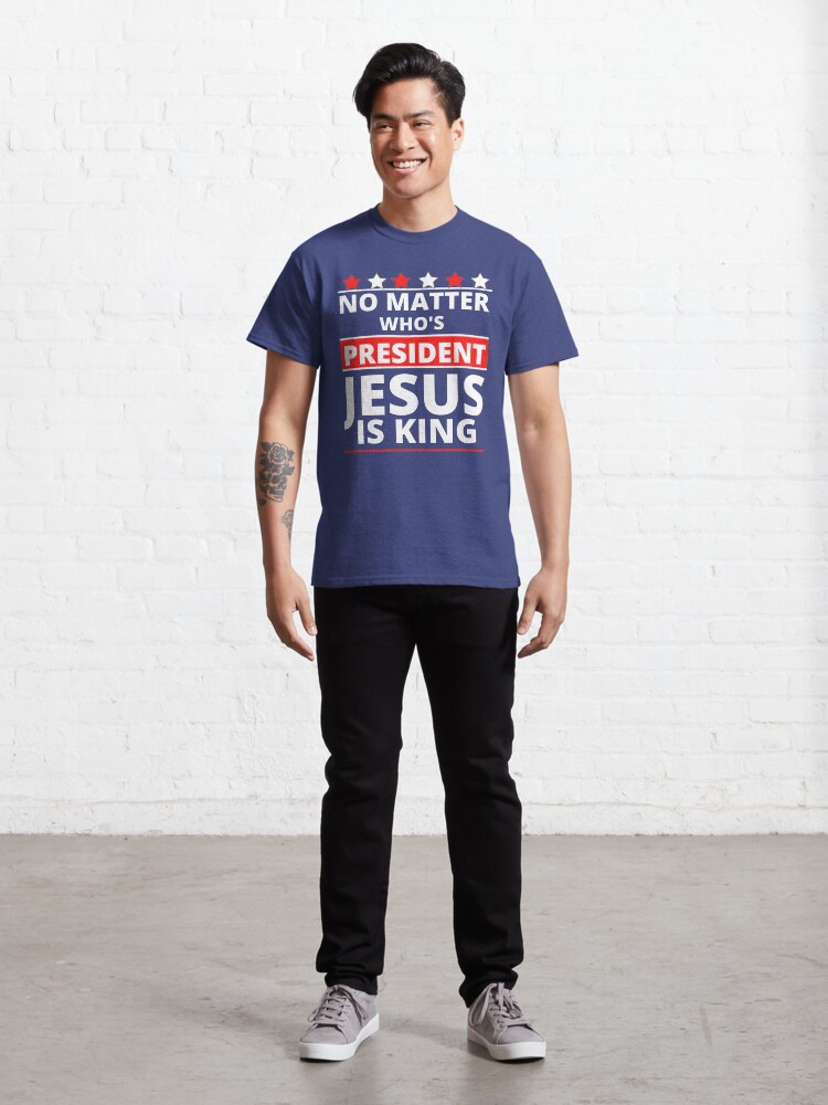 Alternate view of Jesus Is Still King - Patriotic Christian Faith Apparel And Gifts Classic T-Shirt