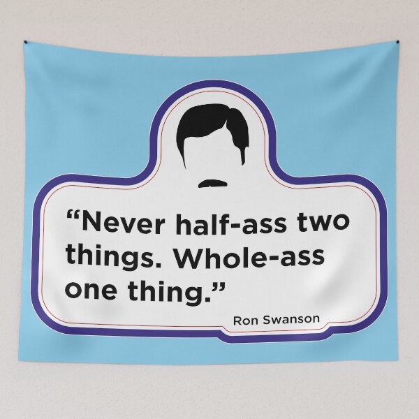 Item preview, Ron Swanson - Half-ass quote designed and sold by Coops Clothing.