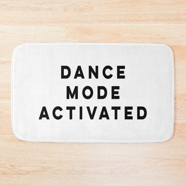 Item preview, Dance Mode Activated designed and sold by quoteedesigns.