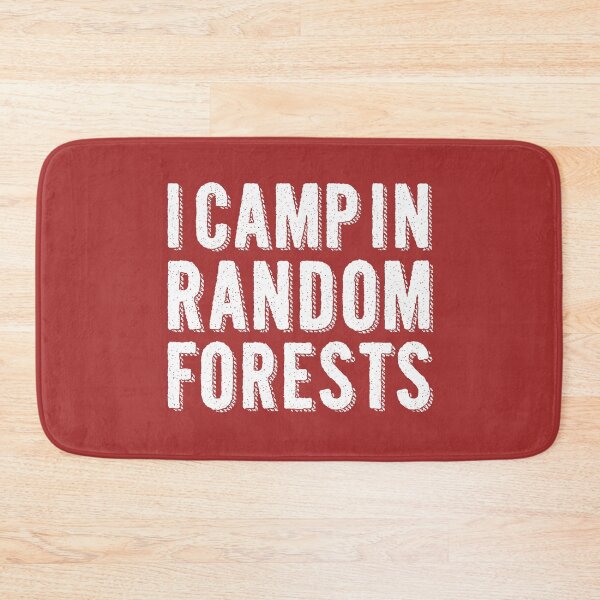 Item preview, I Camp in Random Forests - Data Scientist, Forest Data Science Mining Analyst designed and sold by UMED :).