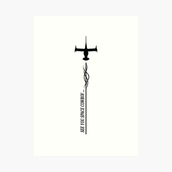 SEE YOU SPACE COWBOY... Black on White | Swordfish II | Cowboy Bebop Art Print