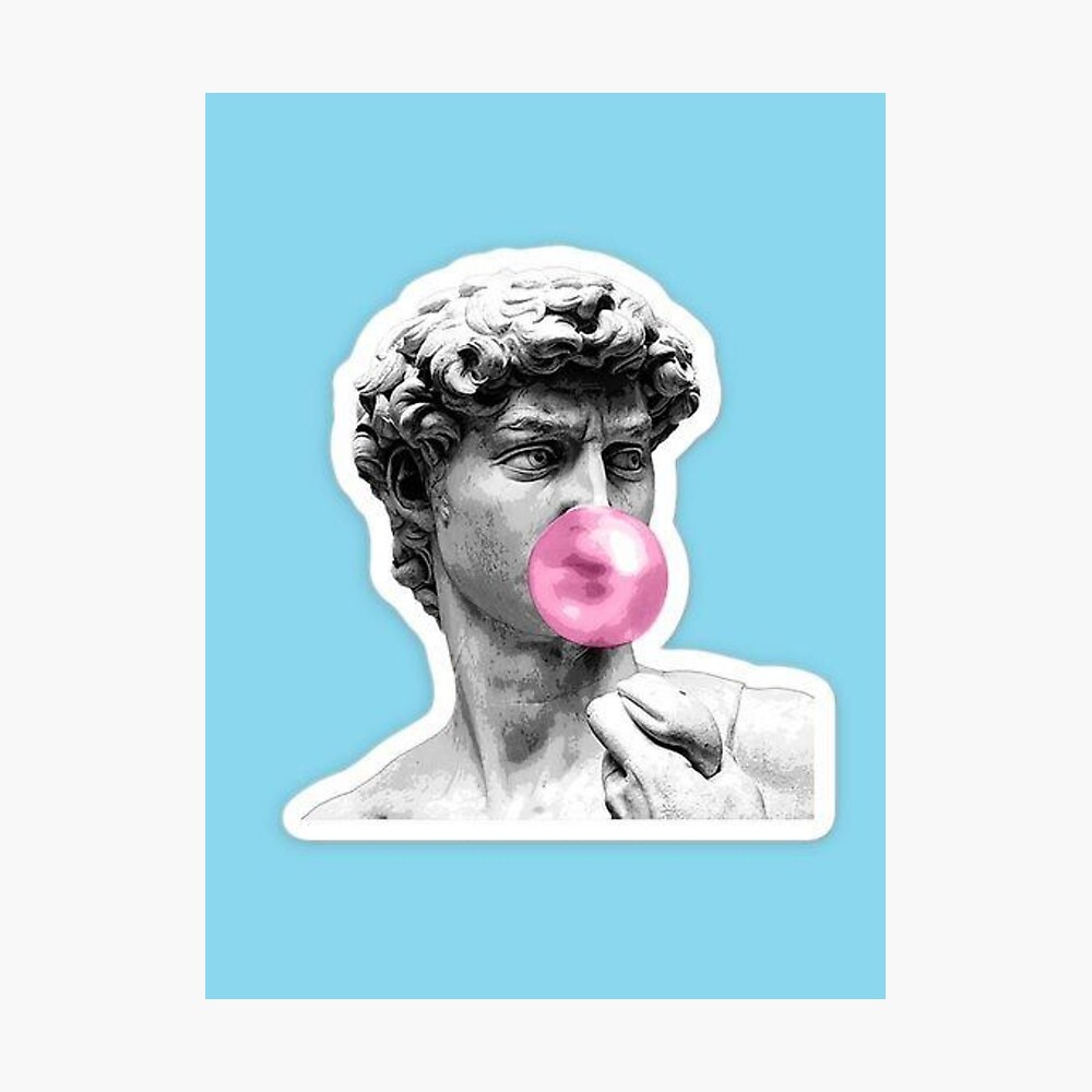 The Statue of David with Bubblegum  Poster for Sale by marylinfulkas