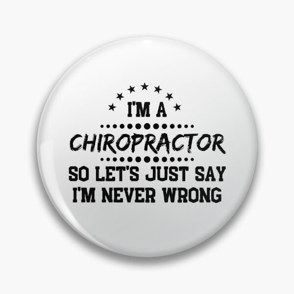 Item preview, I'm A Chiropractor So I'm Never Wrong designed and sold by DanielPOD.