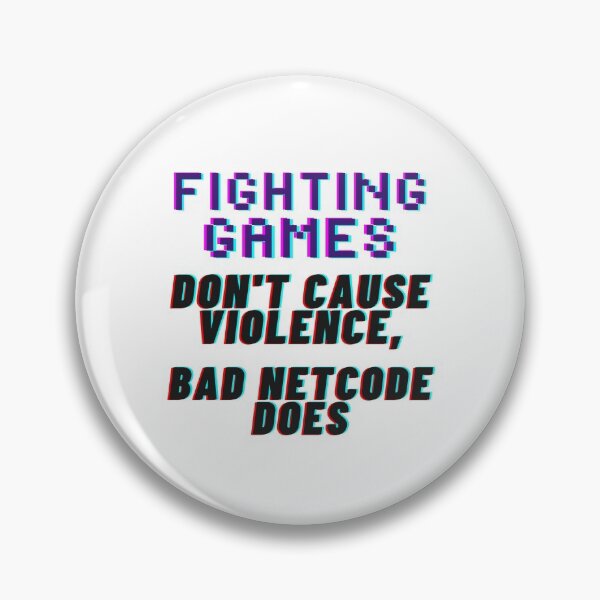 Item preview, fighting, games don't cause violence, bad netcode does designed and sold by RKSDesigns.