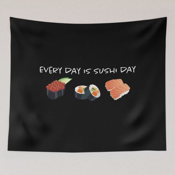 Item preview, Every day is SUSHI day perfect sushi lovers gift designed and sold by Aniyah.